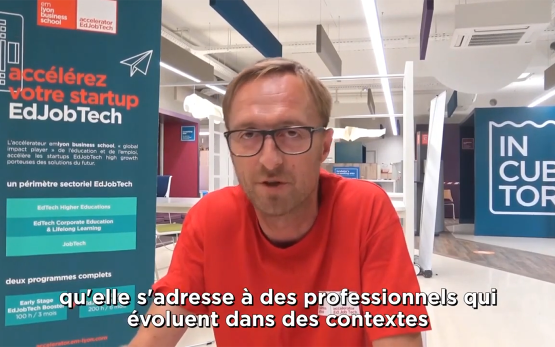 EdJobTech acceleration by Emlyon business school : « Interview » Xavier Lecomte partage son expérience